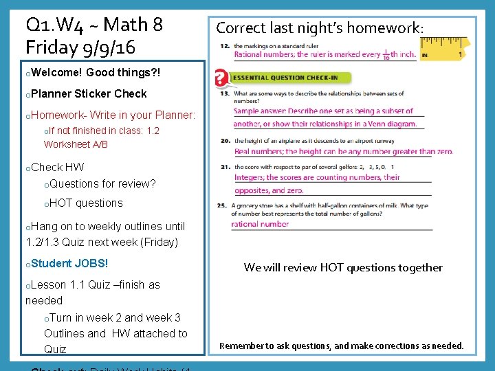 Q 1. W 4 ~ Math 8 Friday 9/9/16 o. Welcome! o. Planner Correct