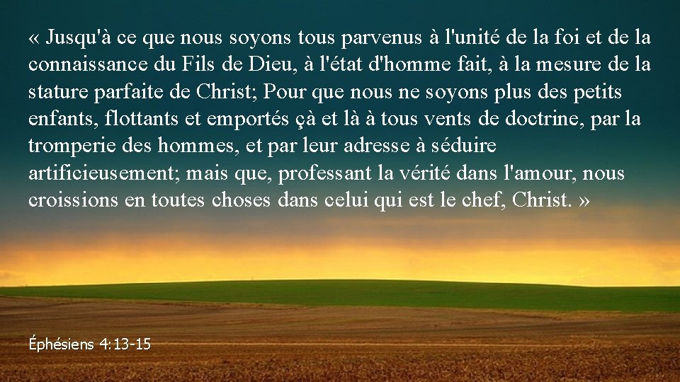  « Jusqu'à ce que nous soyons tous parvenus à l'unité de la foi