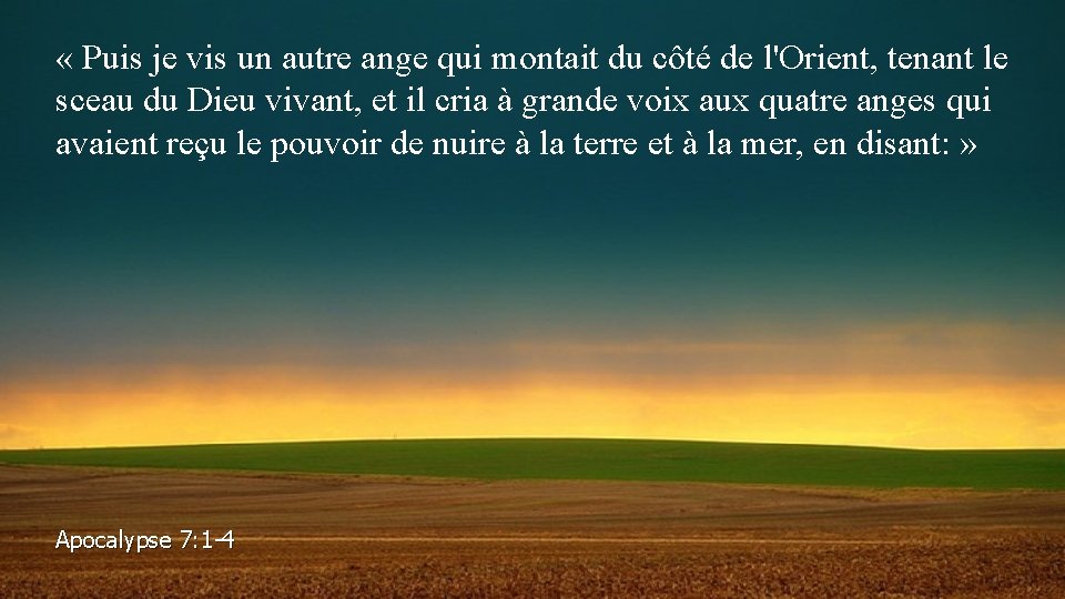  « Puis je vis un autre ange qui montait du côté de l'Orient,