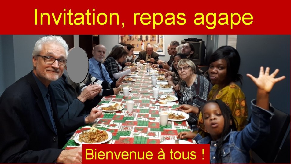 Invitation, repas agape Bienvenue à tous ! 