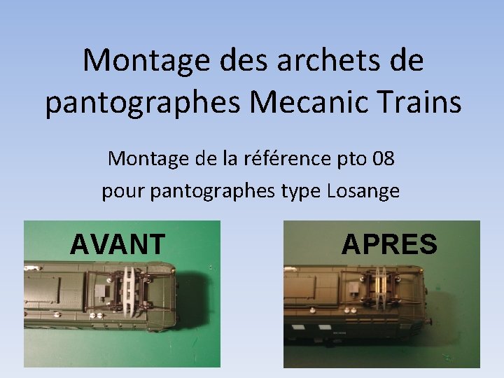 Montage des archets de pantographes Mecanic Trains Montage de la référence pto 08 pour