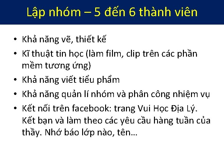 Lập nhóm – 5 đến 6 thành viên • Khả năng vẽ, thiết kế