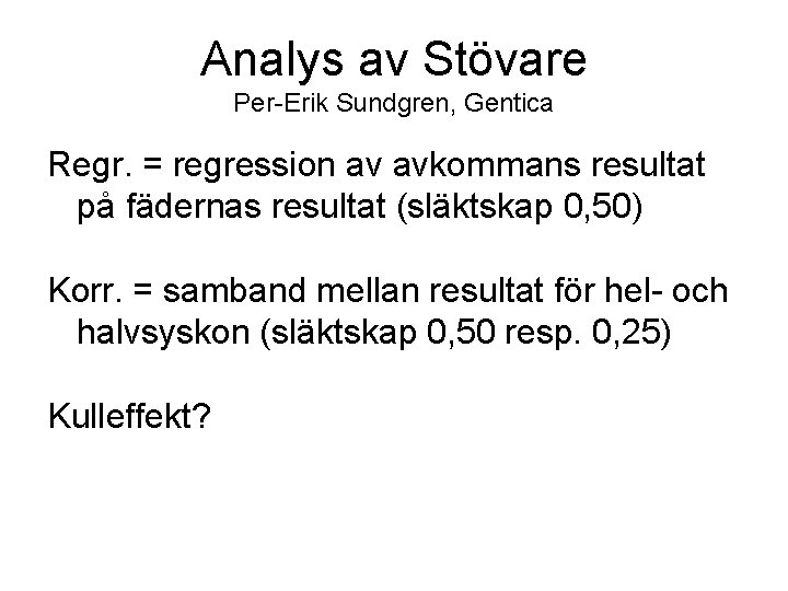 Analys av Stövare Per-Erik Sundgren, Gentica Regr. = regression av avkommans resultat på fädernas