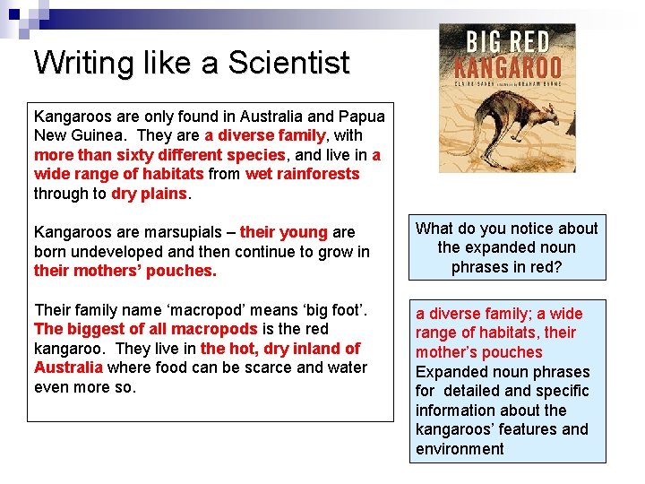 Writing like a Scientist Kangaroos are only found in Australia and Papua New Guinea.