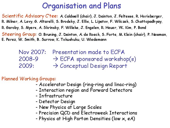 Organisation and Plans Scientific Advisory C’tee: A. Caldwell (chair), J. Dainton, J. Feltesse, R.