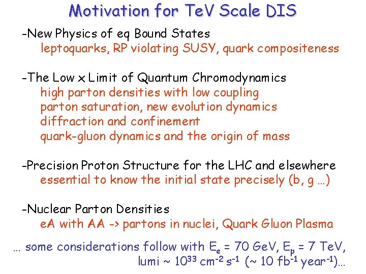 Motivation for Te. V Scale DIS -New Physics of eq Bound States leptoquarks, RP