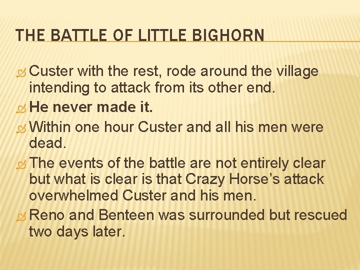 THE BATTLE OF LITTLE BIGHORN Custer with the rest, rode around the village intending