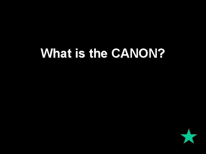 What is the CANON? 