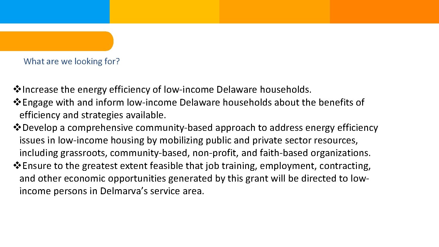 What are we looking for? v. Increase the energy efficiency of low-income Delaware households.