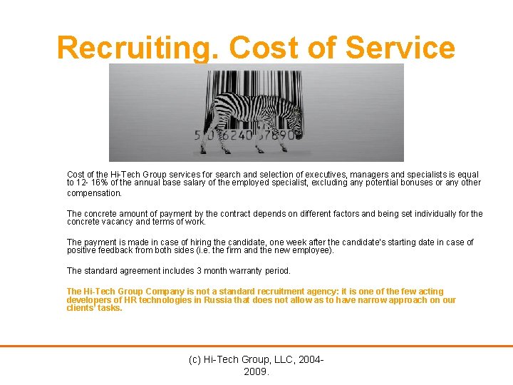 Recruiting. Cost of Service Cost of the Hi-Tech Group services for search and selection