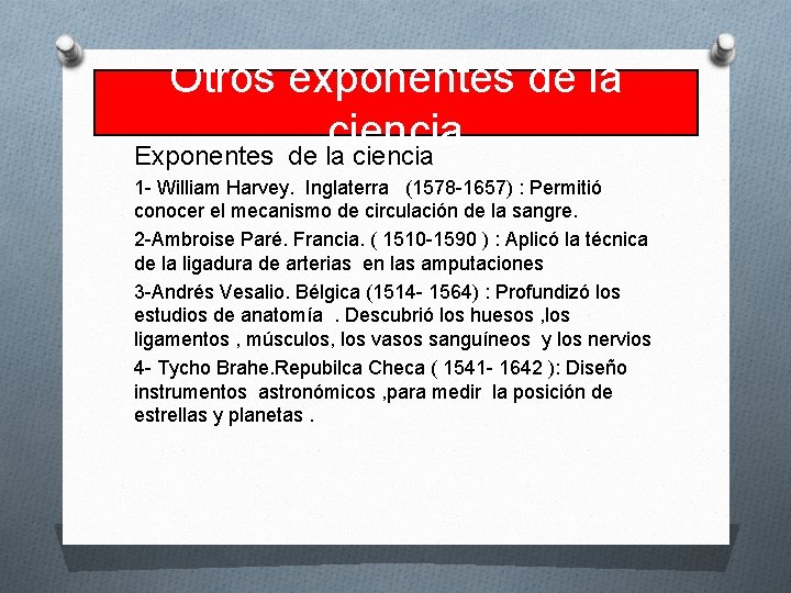 Otros exponentes de la ciencia Exponentes de la ciencia 1 - William Harvey. Inglaterra