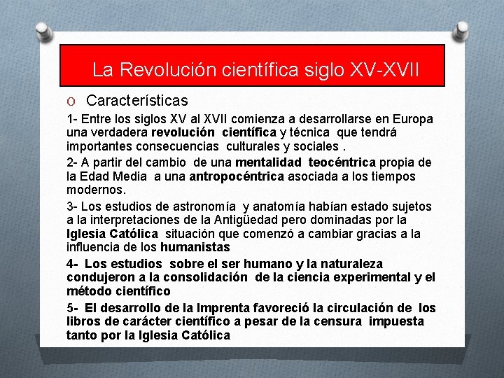 La Revolución científica siglo XV-XVII O Características 1 - Entre los siglos XV al