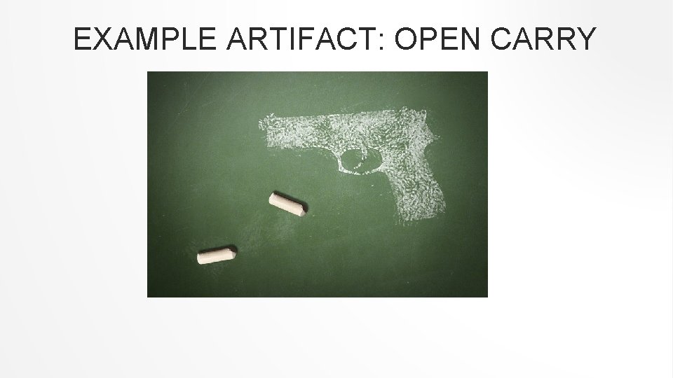 EXAMPLE ARTIFACT: OPEN CARRY 