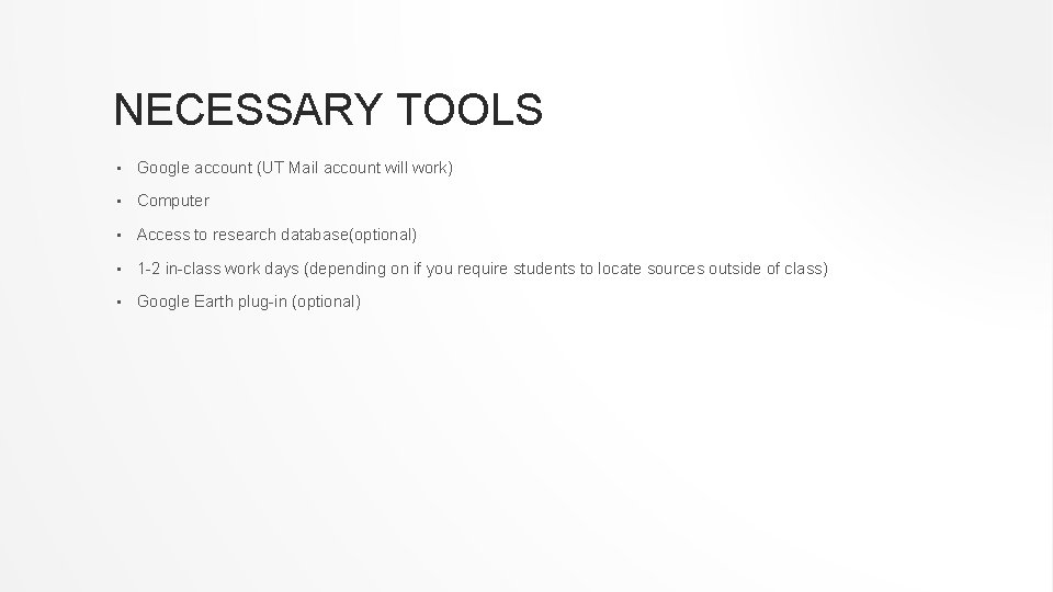 NECESSARY TOOLS • Google account (UT Mail account will work) • Computer • Access