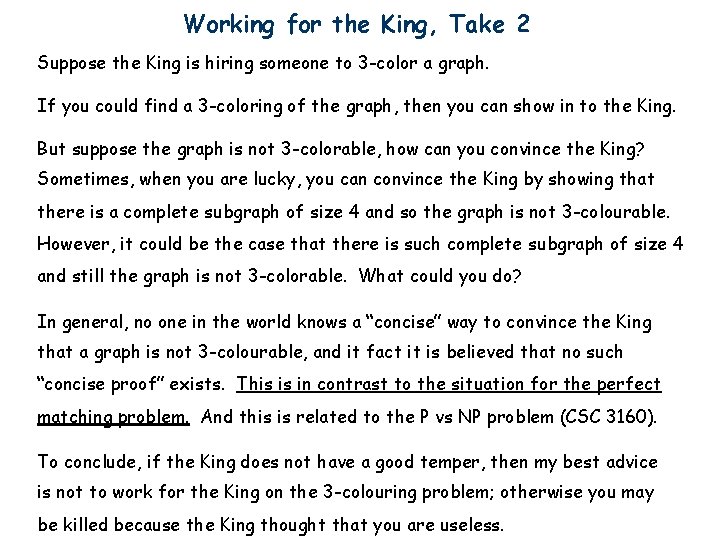 Working for the King, Take 2 Suppose the King is hiring someone to 3