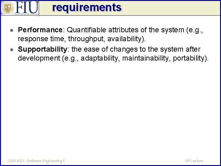 requirements Performance: Quantifiable attributes of the system (e. g. , response time, throughput, availability).