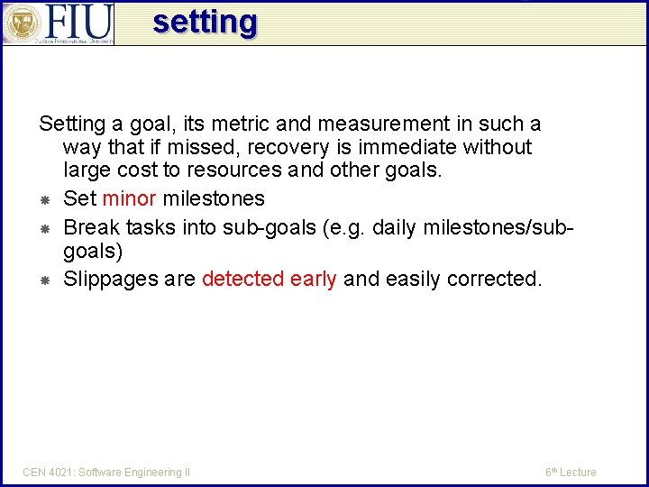 setting Setting a goal, its metric and measurement in such a way that if