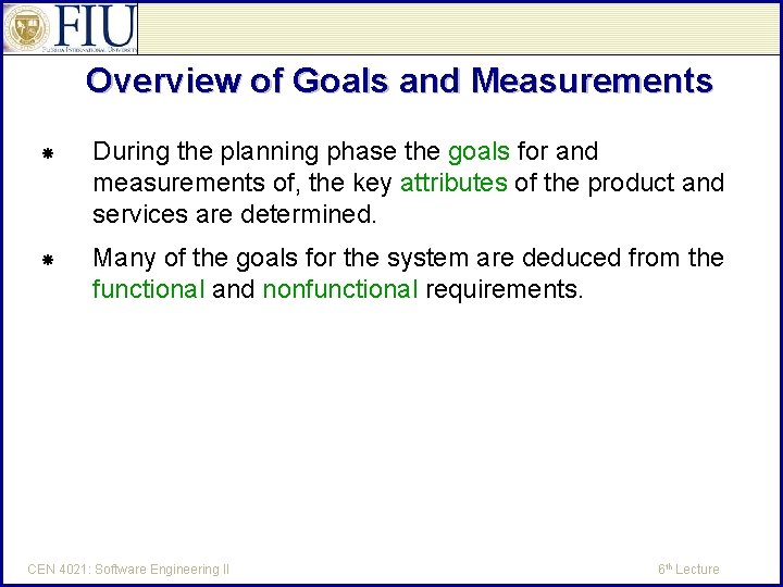 Overview of Goals and Measurements During the planning phase the goals for and measurements