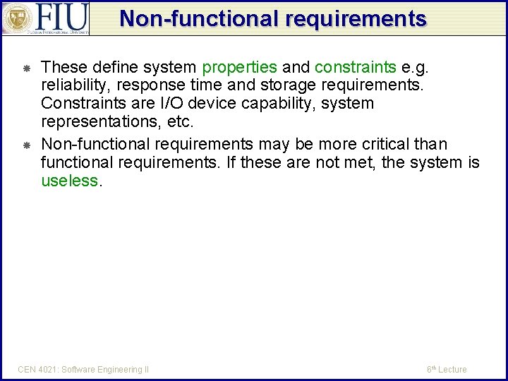 Non-functional requirements These define system properties and constraints e. g. reliability, response time and