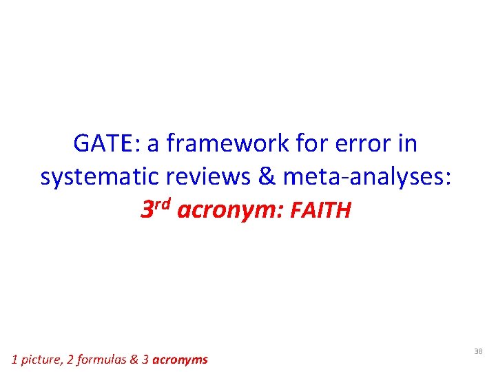 GATE: a framework for error in systematic reviews & meta-analyses: 3 rd acronym: FAITH