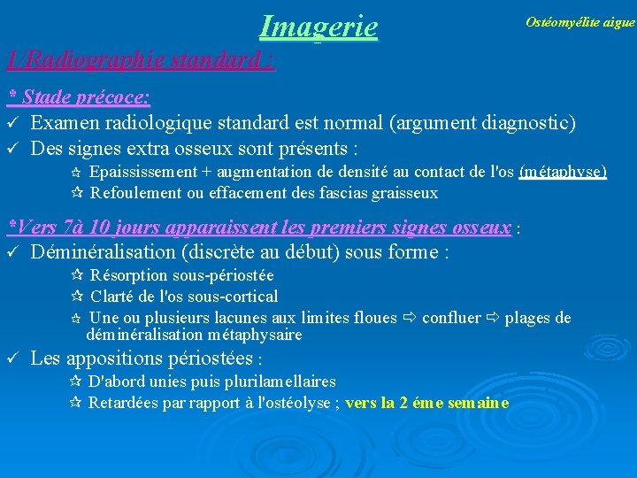 Imagerie Ostéomyélite aigue 1/Radiographie standard : * Stade précoce: ü Examen radiologique standard est