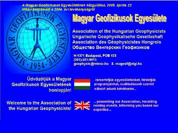 A Magyar Geofizikusok Egyesületének közgyűlése, 2005. április 22 titkári beszámoló a 2004. évi tevékenységről