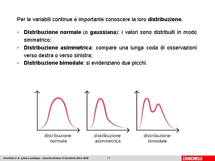 Per le variabili continue e importante conoscere la loro distribuzione. • Distribuzione normale (o