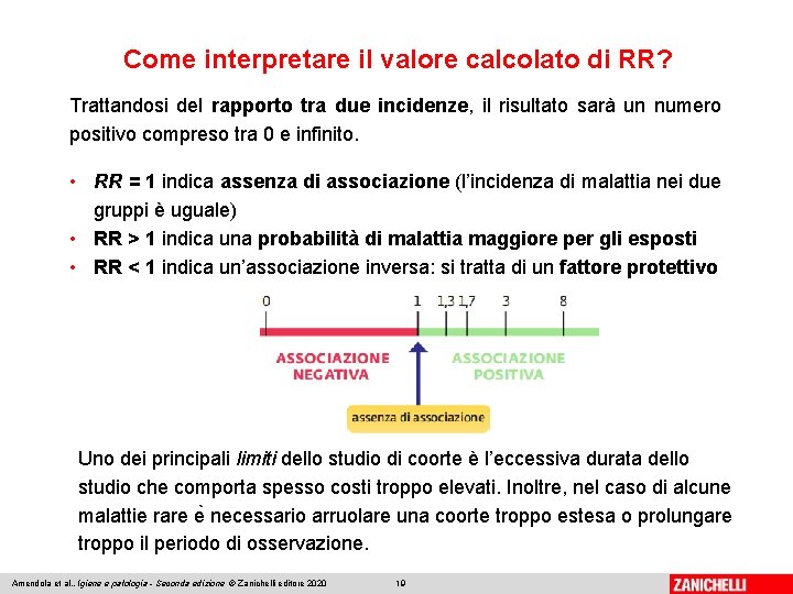 Come interpretare il valore calcolato di RR? Trattandosi del rapporto tra due incidenze, il