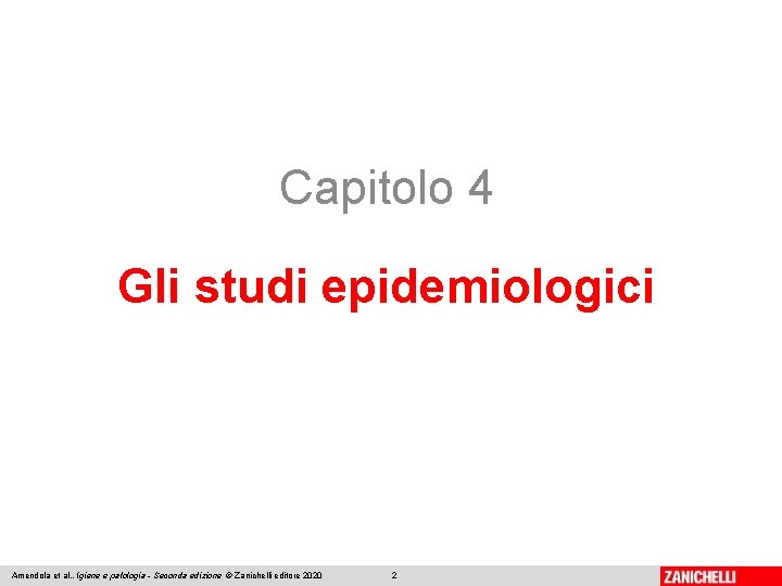 Capitolo 4 Gli studi epidemiologici Amendola et al. , Igiene e patologia - Seconda