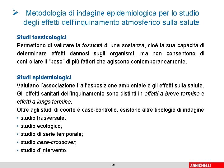 Ø Metodologia di indagine epidemiologica per lo studio degli effetti dell’inquinamento atmosferico sulla salute