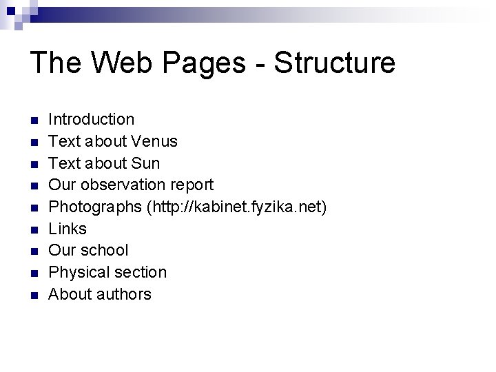 The Web Pages - Structure n n n n n Introduction Text about Venus