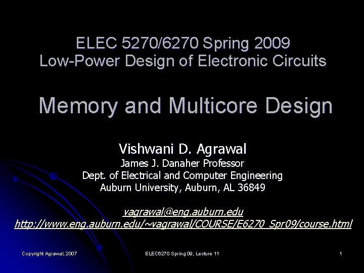 ELEC 5270/6270 Spring 2009 Low-Power Design of Electronic Circuits Memory and Multicore Design Vishwani