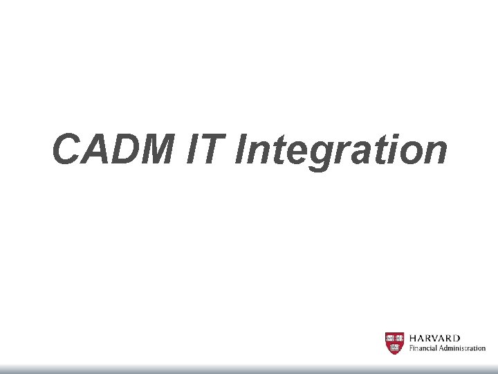 CADM IT Integration 