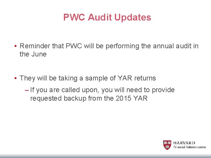 PWC Audit Updates • Reminder that PWC will be performing the annual audit in