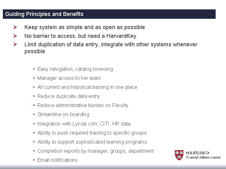 Guiding Principles and Benefits Ø Ø Ø Keep system as simple and as open