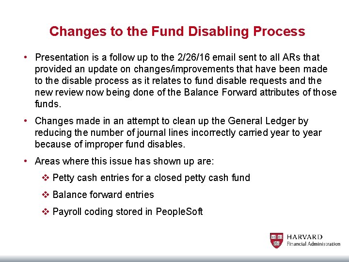 Changes to the Fund Disabling Process • Presentation is a follow up to the
