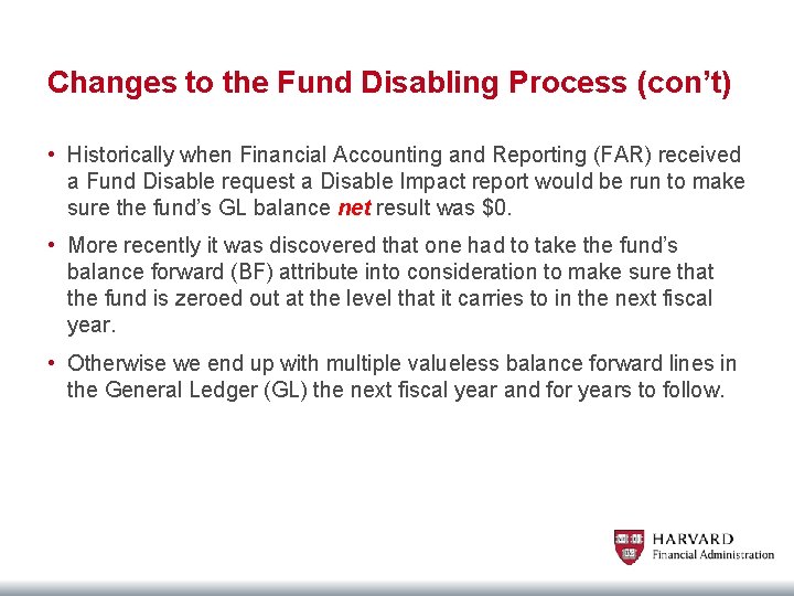 Changes to the Fund Disabling Process (con’t) • Historically when Financial Accounting and Reporting