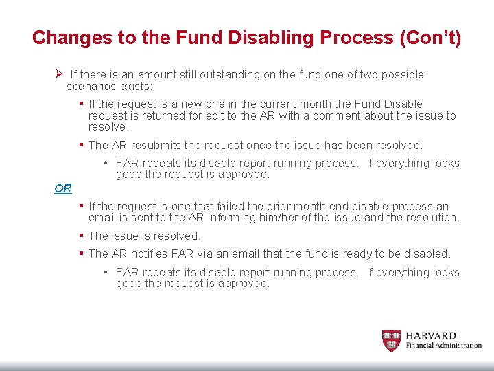 Changes to the Fund Disabling Process (Con’t) Ø If there is an amount still