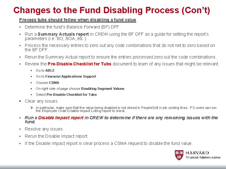 Changes to the Fund Disabling Process (Con’t) Process tubs should follow when disabling a