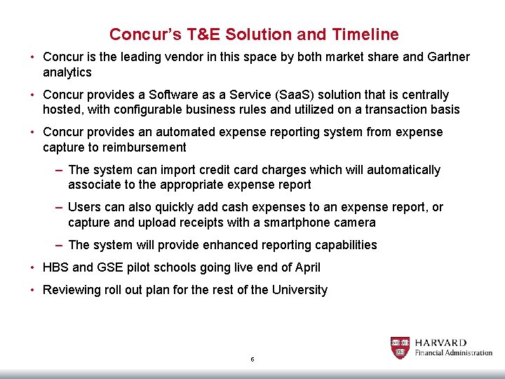 Concur’s T&E Solution and Timeline • Concur is the leading vendor in this space