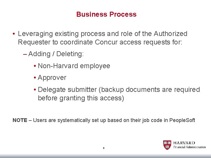 Business Process • Leveraging existing process and role of the Authorized Requester to coordinate