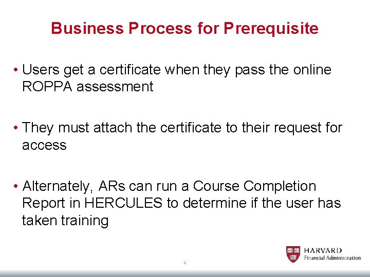 Business Process for Prerequisite • Users get a certificate when they pass the online