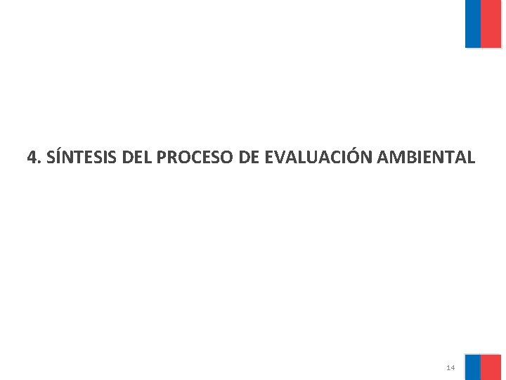 4. SÍNTESIS DEL PROCESO DE EVALUACIÓN AMBIENTAL 14 