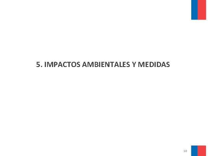 5. IMPACTOS AMBIENTALES Y MEDIDAS 18 