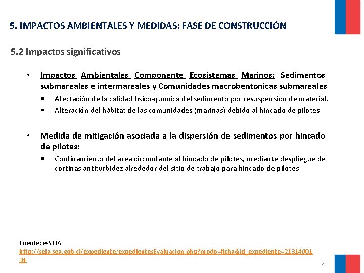 5. IMPACTOS AMBIENTALES Y MEDIDAS: FASE DE CONSTRUCCIÓN 5. 2 Impactos significativos • Impactos