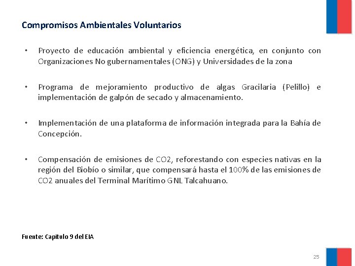 Compromisos Ambientales Voluntarios • Proyecto de educación ambiental y eficiencia energética, en conjunto con