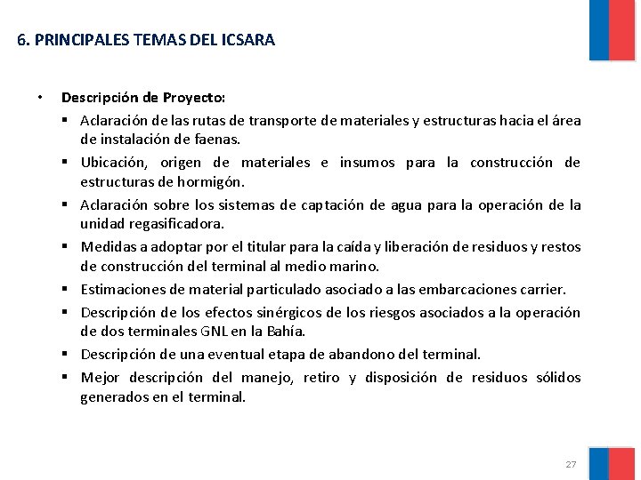 6. PRINCIPALES TEMAS DEL ICSARA • Descripción de Proyecto: § Aclaración de las rutas