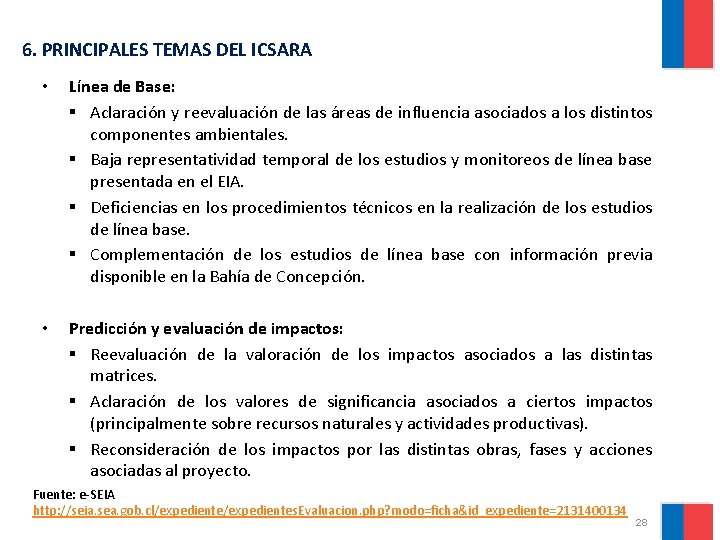 6. PRINCIPALES TEMAS DEL ICSARA • Línea de Base: § Aclaración y reevaluación de