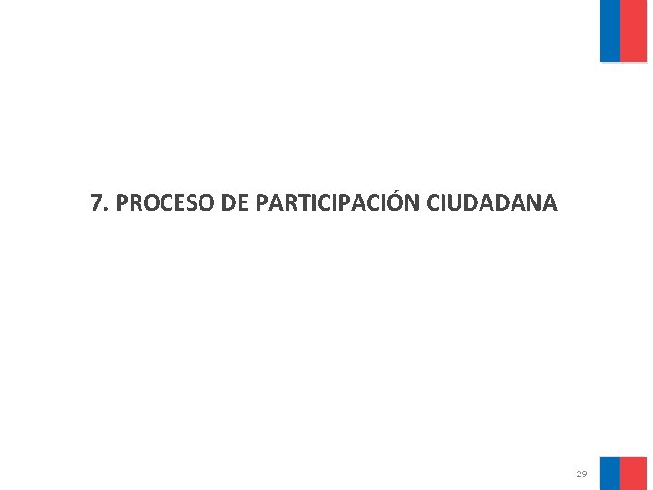 7. PROCESO DE PARTICIPACIÓN CIUDADANA 29 