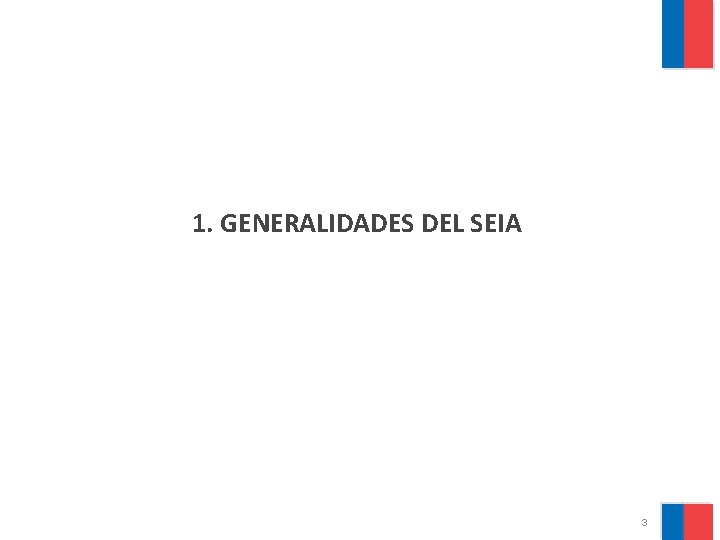 1. GENERALIDADES DEL SEIA 3 